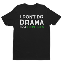 Load image into Gallery viewer, I DON&#39;T DO DRAMA PREMIUM T-SHIRT
