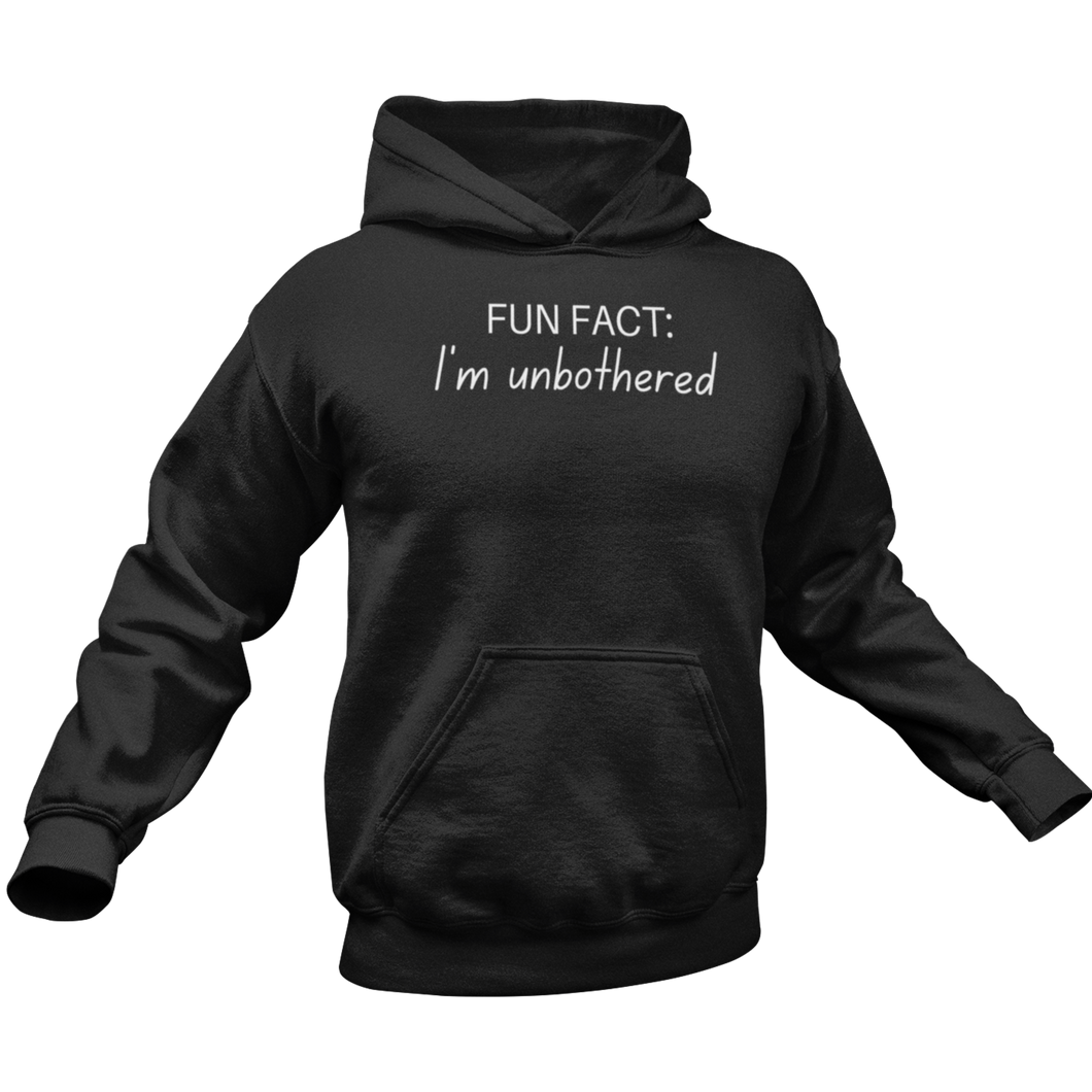 FUN FACT: I'M UNBOTHERED PREMIUM HOODIE