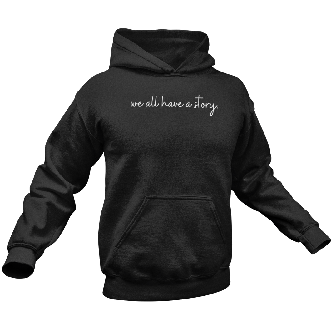 WE ALL HAVE A STORY PREMIUM HOODIE