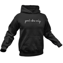 Load image into Gallery viewer, GOOD VIBES ONLY PREMIUM HOODIE
