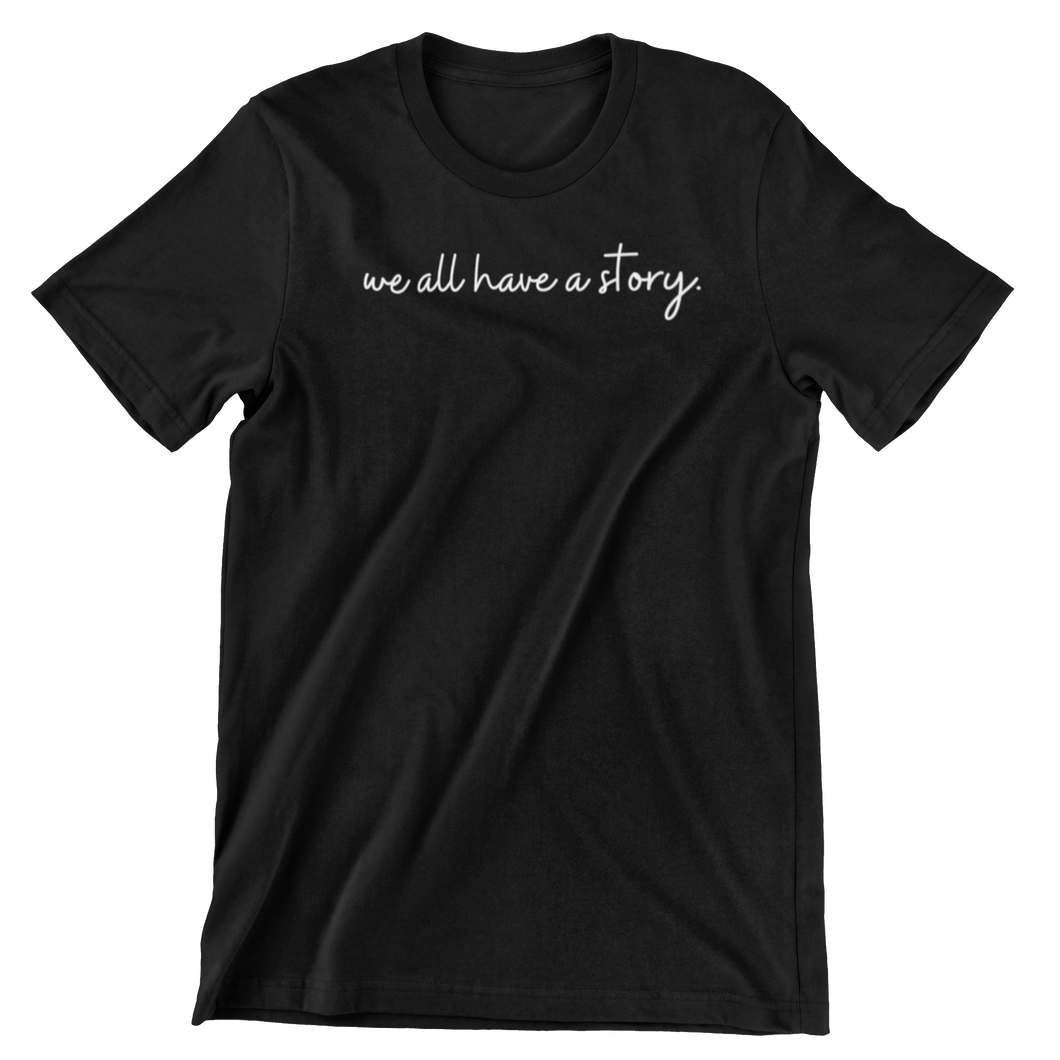 WE ALL HAVE A STORY PREMIUM T-SHIRT