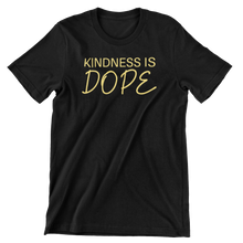 Load image into Gallery viewer, KINDNESS IS DOPE PREMIUM T-SHIRT
