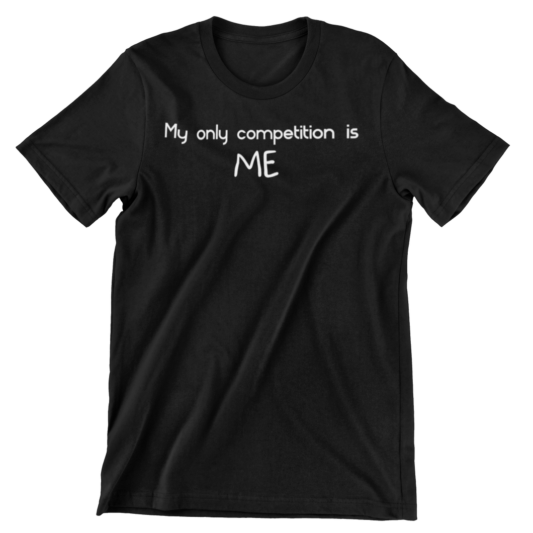 MY ONLY COMPETITION IS ME PREMIUM T-SHIRT