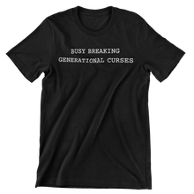 Load image into Gallery viewer, BUSY BREAKING GENERATIONAL CURSES PREMIUM T-SHIRT
