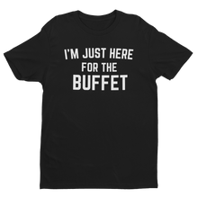 Load image into Gallery viewer, I&#39;M JUST HERE FOR THE BUFFET PREMIUM T-SHIRT
