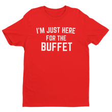 Load image into Gallery viewer, I&#39;M JUST HERE FOR THE BUFFET PREMIUM T-SHIRT
