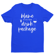 Load image into Gallery viewer, BLAME IT ON THE DRINK PACKAGE PREMIUM T-SHIRT

